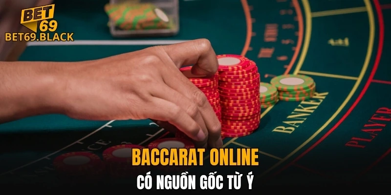 Đá Gà Thomo – Đấu Trường Đỉnh Cao Gà Chiến Năm 2025 5 Baccarat online có nguồn gốc từ Ý