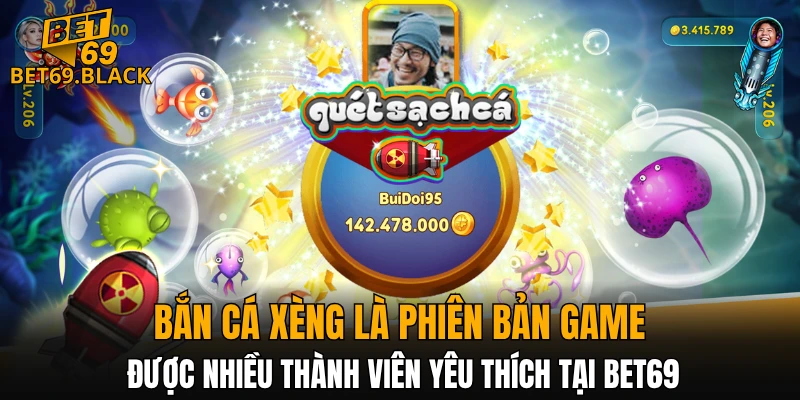 Đá Gà Thomo – Đấu Trường Đỉnh Cao Gà Chiến Năm 2025 4 Bắn cá xèng là phiên bản game được nhiều thành viên yêu thích tại BET69