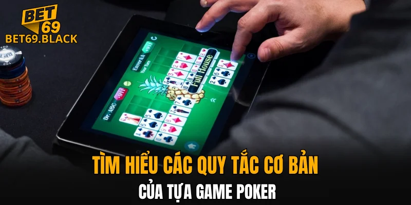 Đá Gà Thomo – Đấu Trường Đỉnh Cao Gà Chiến Năm 2025 7 Tìm hiểu các quy tắc cơ bản của tựa game Poker